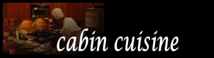 Chef Doug - Cabin Cuisine